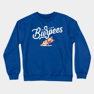 French Bulldog- I love burpees Crewneck Sweatshirt